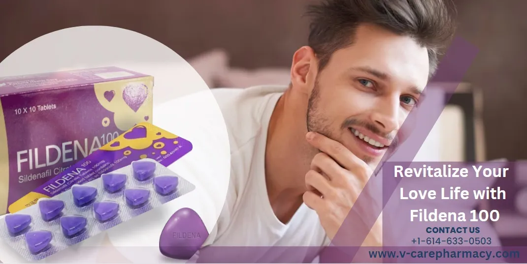 Revitalize Your Love Life with Fildena 100